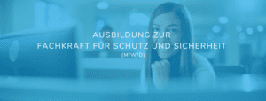Fachkraft für Schutz und Sicherheit